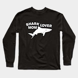 Shark lover mom Long Sleeve T-Shirt